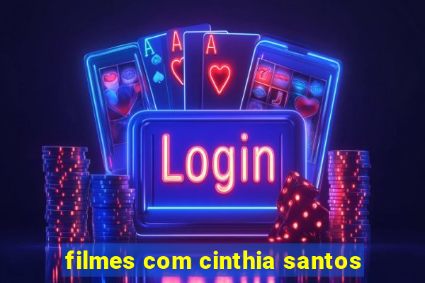 filmes com cinthia santos